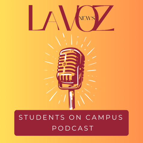 La Voz Podcast | Episode 2: Student on Campus by Justin Fry and Bella McClintock