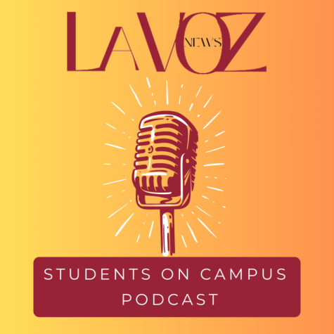 La Voz Podcast | Episode 4: Students on Campus by Justin Fry and Bella McClintock