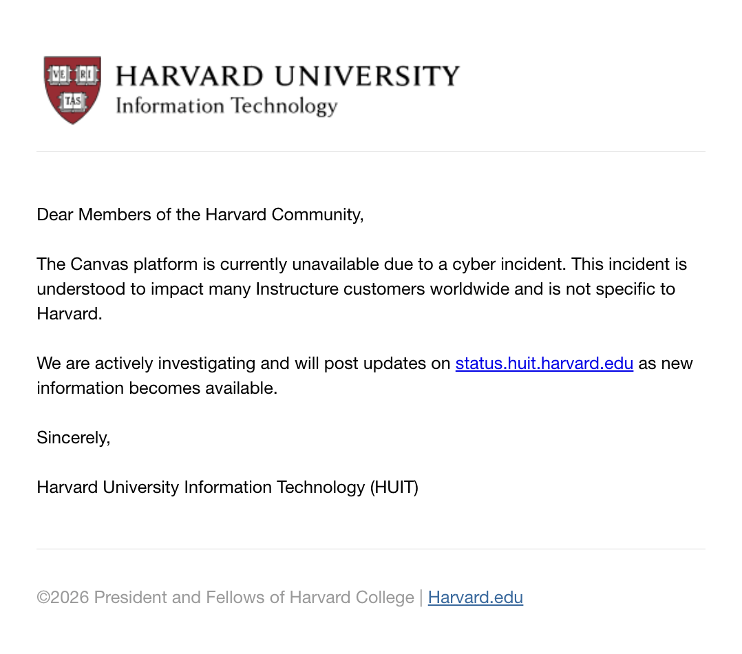Harvard University Information Technology emailed it's students that Canvas is unavailable because of a cyber incident on May 7.